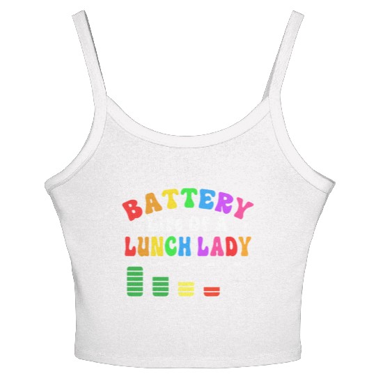 Battery Life Of A School Lunch Lady Cafeteria Women's Spaghetti Strap Tank Top