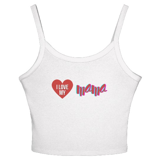 i love my mom 4 Women's Spaghetti Strap Tank Top