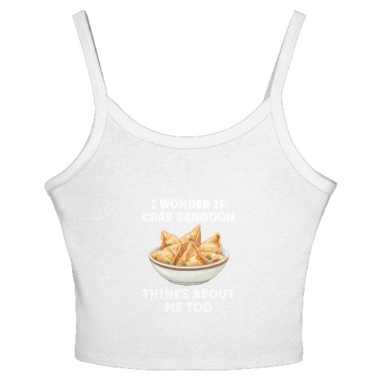 If Crab Rangoon Thinks about Me Too Funny Women's Spaghetti Strap Tank Top