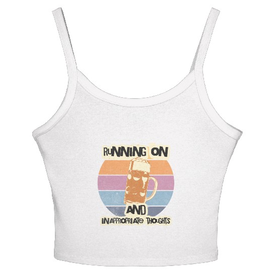 Running On Beer And Inappropriate Thoughts Women's Spaghetti Strap Tank Top