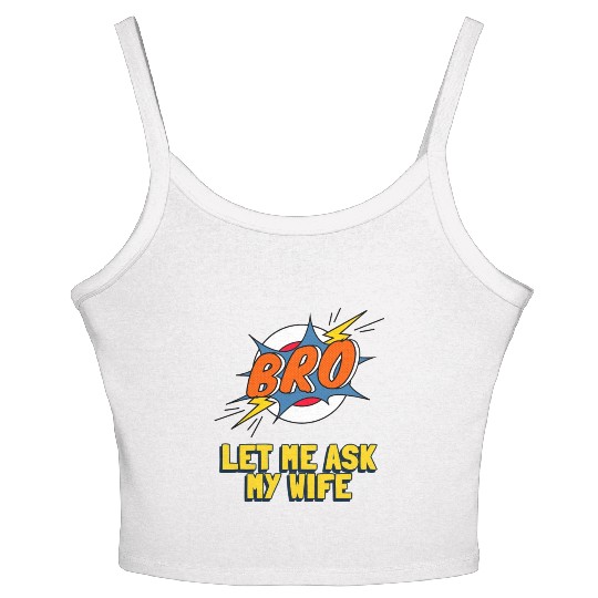 Let Me Ask My Wife Women's Spaghetti Strap Tank Top