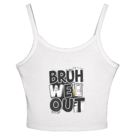 Bruh We Out Teachers Women's Spaghetti Strap Tank Top Last Day of School