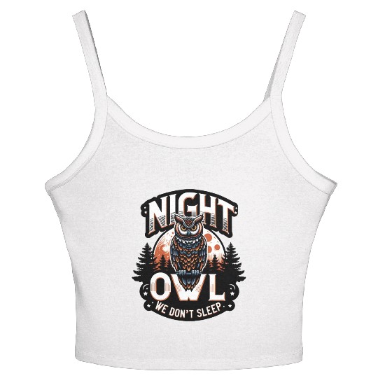Night Owl - We Don t Sleep Women's Spaghetti Strap Tank Top