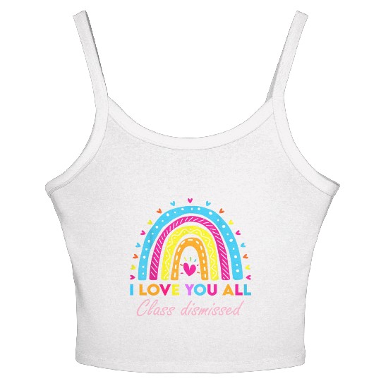 I Love You all Class Dismissed Women's Spaghetti Strap Tank Top
