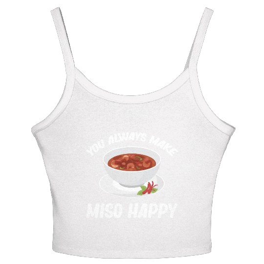 You Always Make Miso Happy Chinese Cuisine Women's Spaghetti Strap Tank Top
