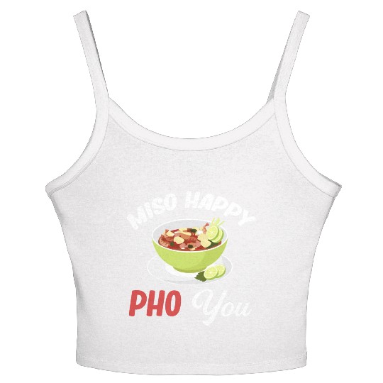 Miso Happy Pho You Asian Chinese Cuisine Women's Spaghetti Strap Tank Top