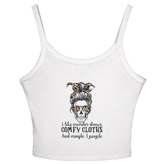 Skull I like murder shows comfy clothes and maybe Women's Spaghetti Strap Tank Top