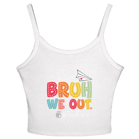 Bruh-We-Out-Teachers-School Women's Spaghetti Strap Tank Top