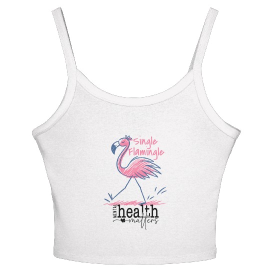 Single Flamingle Mental Health Matters Women's Spaghetti Strap Tank Top