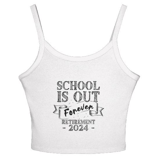 School s Out Forever Retired Teacher Retirement Women's Spaghetti Strap Tank Top