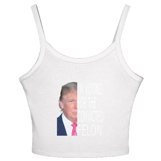 I'm Voting For The Convicted Felon Funny Pro Trump Women's Spaghetti Strap Tank Top