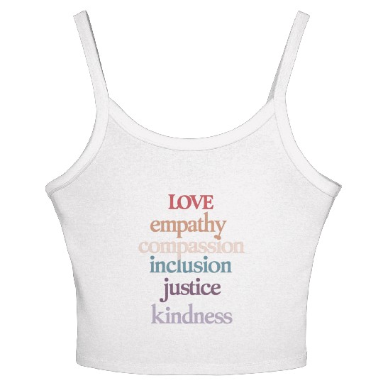 Love Empathy Compassion Inclusion Justice Kindness Women's Spaghetti Strap Tank Top