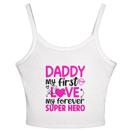 Daddy my first love My Forever Superhero Women's Spaghetti Strap Tank Top