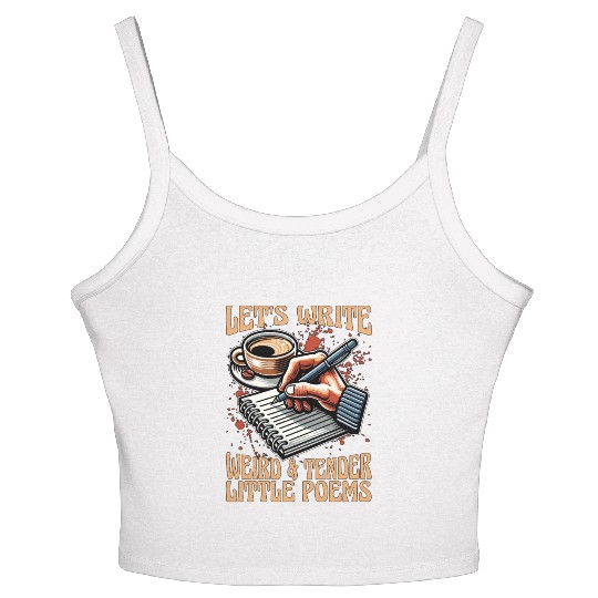 Poetry Lover Let's Write Weird & Tender Literature Women's Spaghetti Strap Tank Top