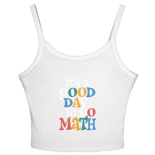 It's A Good Day to Do Math Teacher Inspirational Women's Spaghetti Strap Tank Top