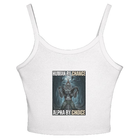Human By Chance Alpha By Choice Alpha Wolf Meme Women's Spaghetti Strap Tank Top