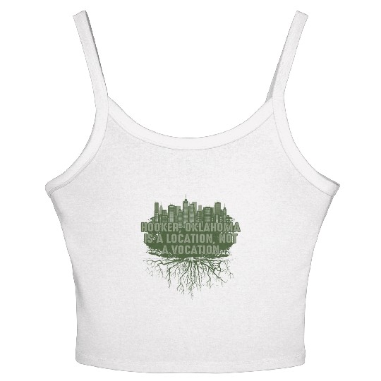 Hooker Oklahoma Location Not Vocation Pun OK Joke Women's Spaghetti Strap Tank Top