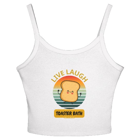 Live Laugh Toaster Bath Funny Women's Spaghetti Strap Tank Top