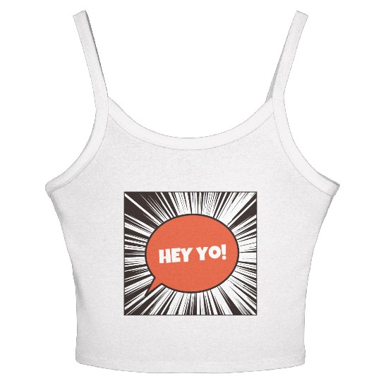 Hey Yo Women's Spaghetti Strap Tank Top