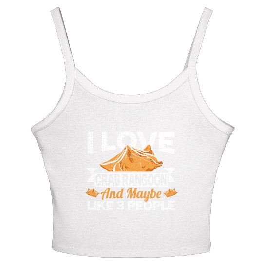 I Love Crab Rangoon And Maybe 3 People Women's Spaghetti Strap Tank Top