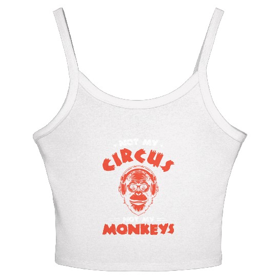 Not my Circus, not my Monkeys! Funny Animal Monkey Women's Spaghetti Strap Tank Top