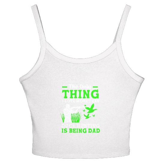 Duck Hunter Dad I Love More Than Duck Hunting Women's Spaghetti Strap Tank Top