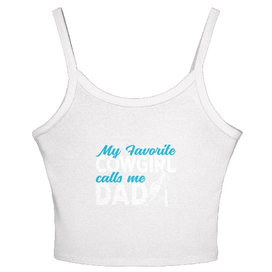 Cowgirl My favorite cowgirl calls me Dad Barrel Women's Spaghetti Strap Tank Top