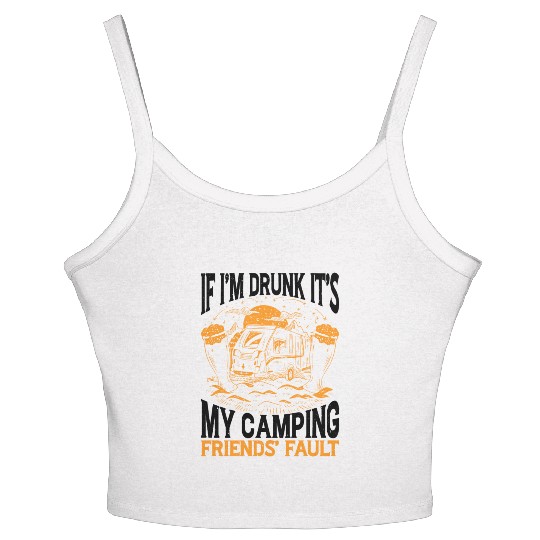 If I'm Drunk It's My Camping Friends' Fault 2 Women's Spaghetti Strap Tank Top