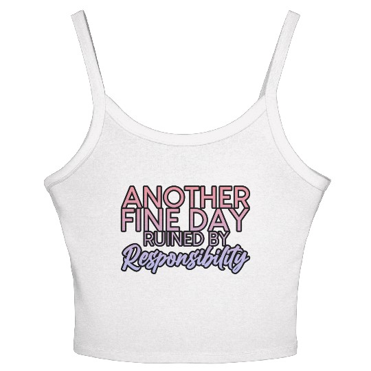 Another Fine Day Ruined By Responsibility 2 Women's Spaghetti Strap Tank Top