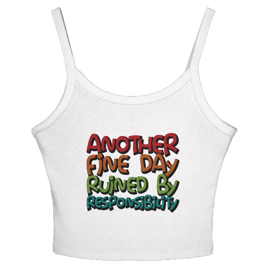 Another Fine Day Ruined By Responsibility 3 Women's Spaghetti Strap Tank Top