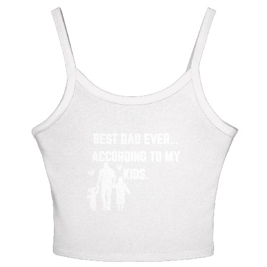 Best Dad Ever According to My Kids - Father's day! Women's Spaghetti Strap Tank Top