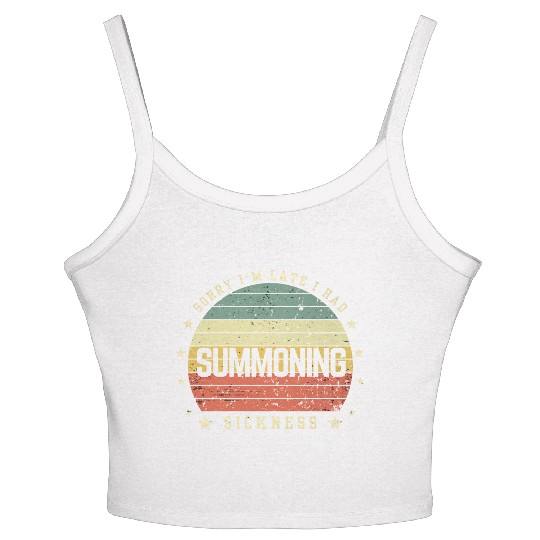 Sorry I'm Late I Had Summoning Sickness Funny Game Women's Spaghetti Strap Tank Top