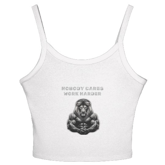 Nobody cares, Work harder Women's Spaghetti Strap Tank Top