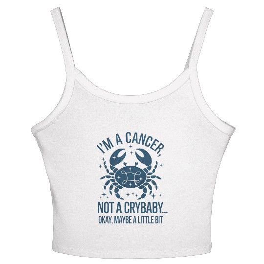 Cancer: Not a Crybaby (Okay, Maybe a Little Bit) Women's Spaghetti Strap Tank Top
