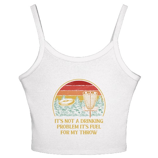 Its Fuel For My Throw Disc Golf Beer Lover Golfer Women's Spaghetti Strap Tank Top