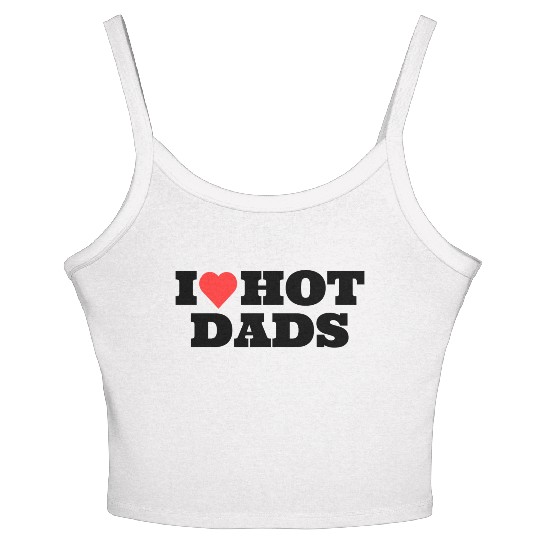 I love Hot Dads Funny Inappropriate Women's Spaghetti Strap Tank Top