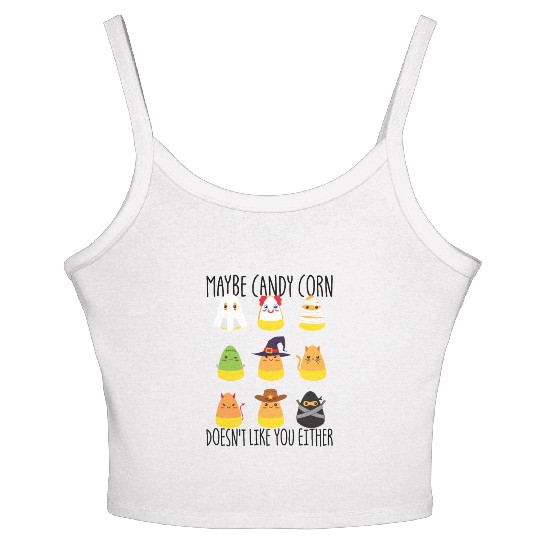 Maybe Candy Corn Doesnt Like You Either Candy Corn Women's Spaghetti Strap Tank Top