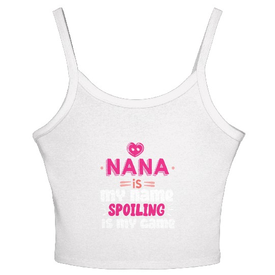 Gifts for Nana Grandma Nana is My Name Women's Spaghetti Strap Tank Top