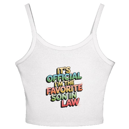 It's Official I'm The Favorite Son In Law Funny Vi Women's Spaghetti Strap Tank Top