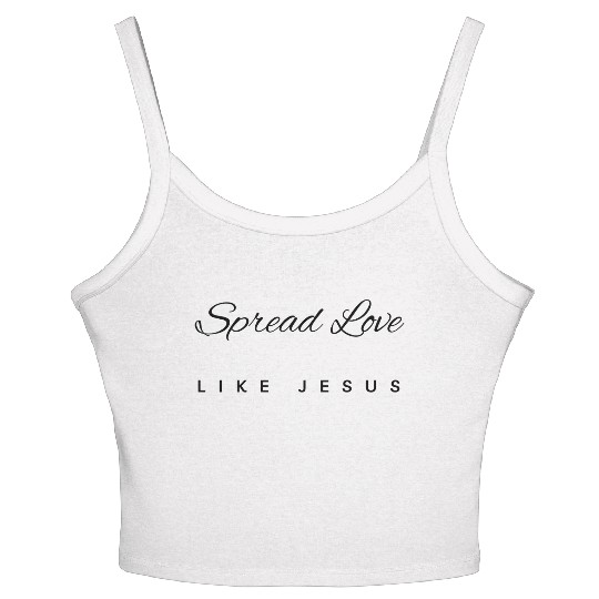 Spread Love Like Jesus Black Text Christian Design Women's Spaghetti Strap Tank Top
