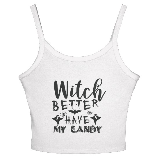 Witch better have my candy Women's Spaghetti Strap Tank Top