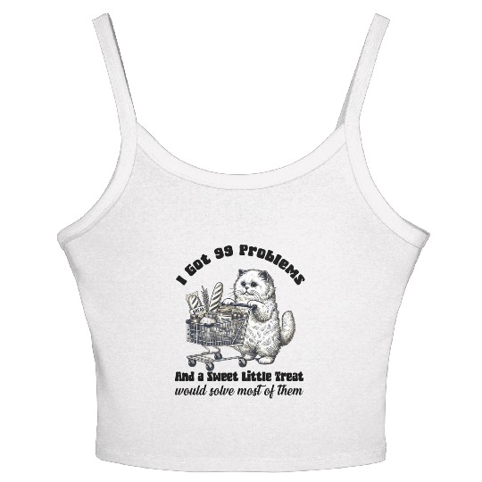 I Got 99 Problems and a sweet little treat Women's Spaghetti Strap Tank Top