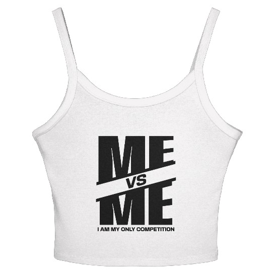 Me vs Me I Am My Only Competition Cool Gym Lover Women's Spaghetti Strap Tank Top