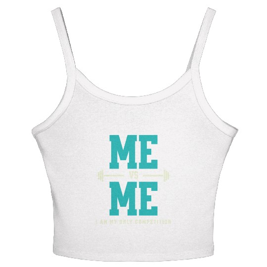 Me vs Me I Am My Only Competition Workout Saying Women's Spaghetti Strap Tank Top
