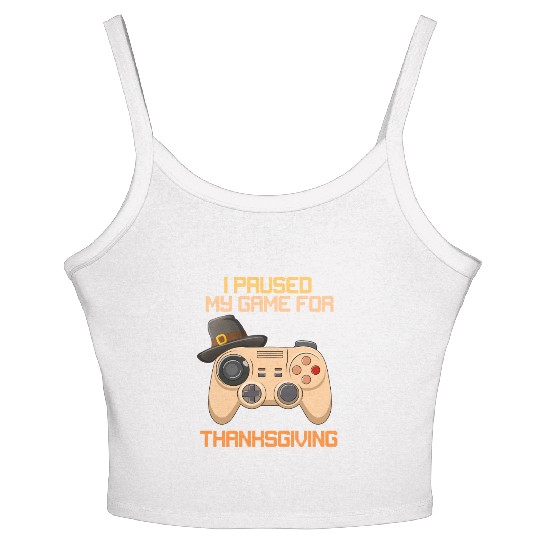 I Paused My Game For Thanksgiving Game Controller Women's Spaghetti Strap Tank Top
