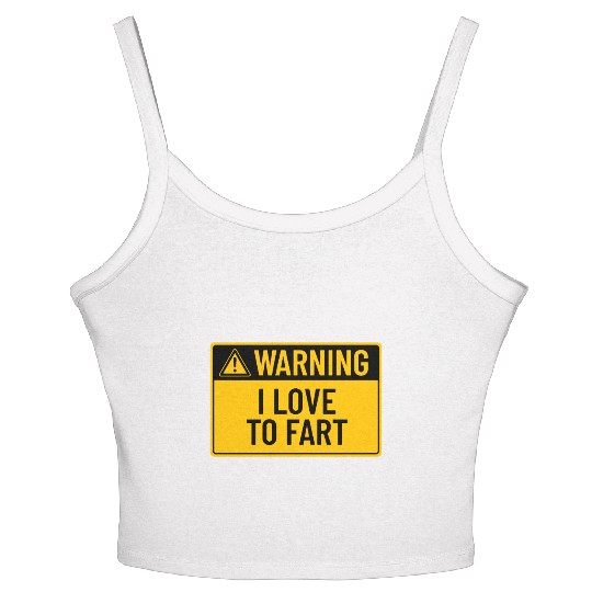 Warning: I Love To Fart Women's Spaghetti Strap Tank Top