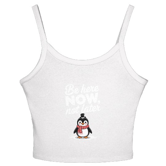 Be Here Now Mindfulness Penguin Message Women's Spaghetti Strap Tank Top
