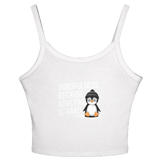 Mindfulness Because Adulting Is Hard Women's Spaghetti Strap Tank Top
