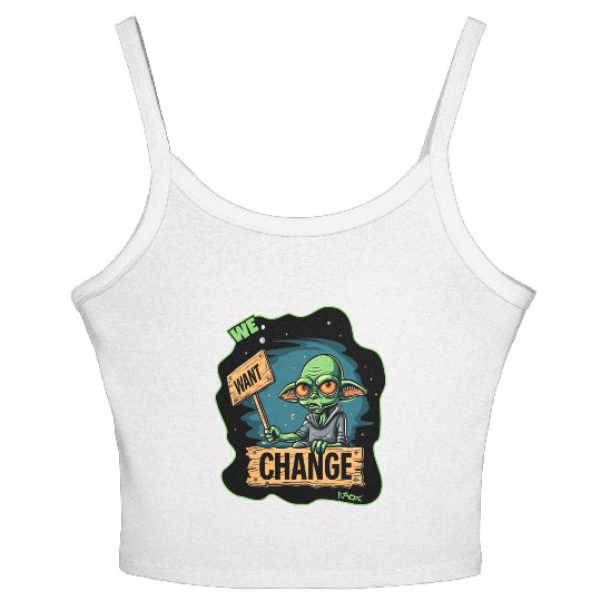 Fed Up Green Martian Alien Protest: We Want Change Women's Spaghetti Strap Tank Top