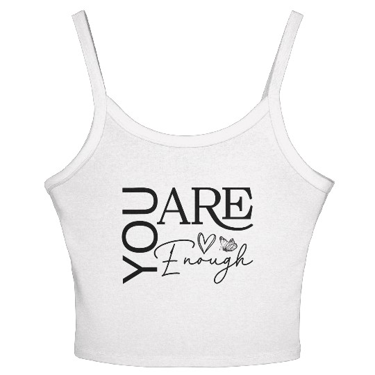 You Are Enough - Empowering Motivational Quote Women's Spaghetti Strap Tank Top